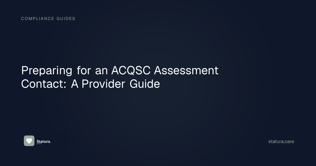 Preparing for an ACQSC Assessment Contact: A Provider Guide — Statura Care